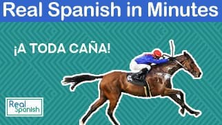 Real Spanish in Minutes Transcripción: ¡A toda caña!